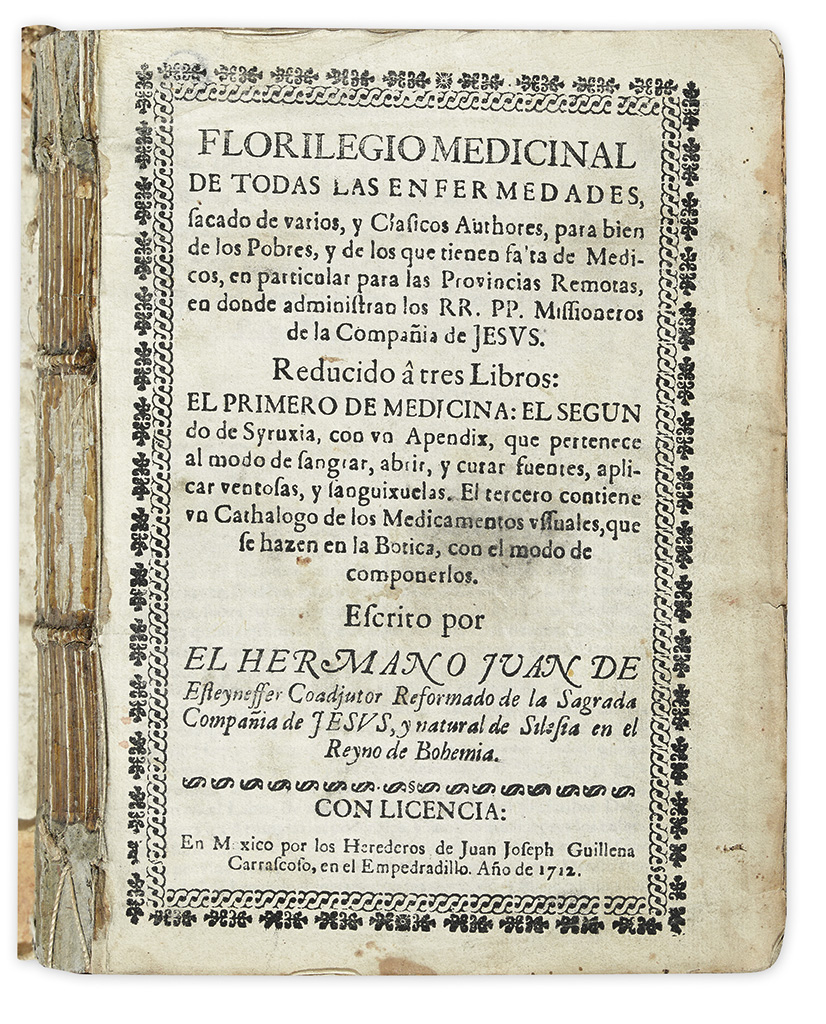 (MEXICO--1712.) Esteyneffer, Juan de. Florilegio medicinal de todas las enfermedades . . . para bien de los pobres,